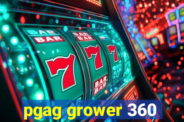 pgag grower 360